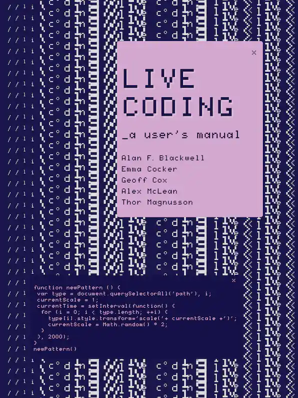 The cover of the book Live Coding: A User's Manual - published by MIT Press.