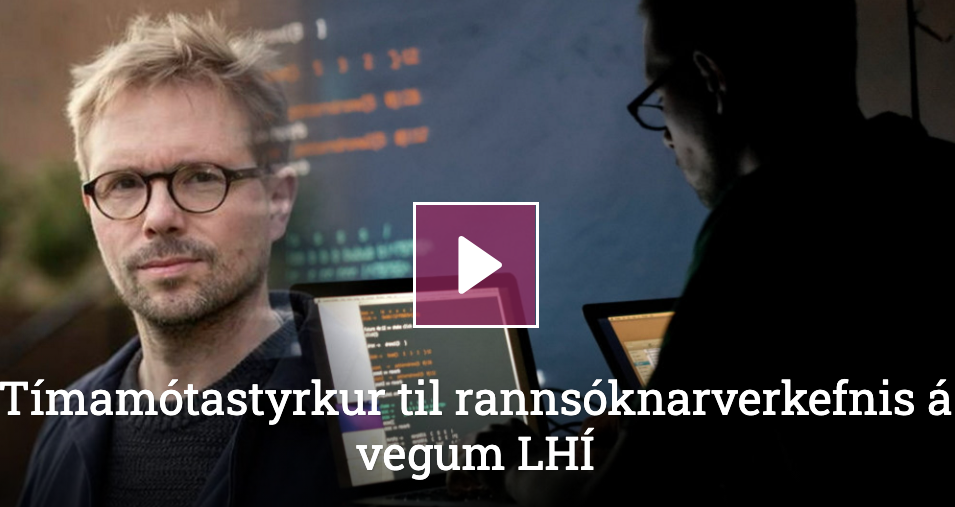 A screen grab from RUV’s website. Man in the background on the left, on the right a silhouette of a man coding, a play button in the middle. Text at the bottom saying Tímamótastyrkur til rannsóknarverkefnis á velum LHÍ.